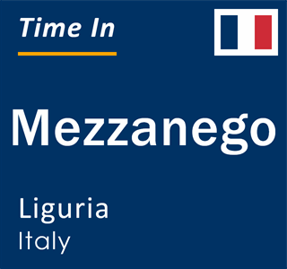 Current local time in Mezzanego, Liguria, Italy