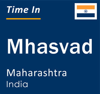 Current local time in Mhasvad, Maharashtra, India