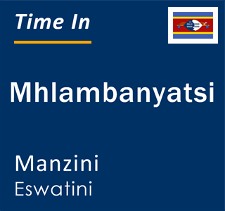 Current local time in Mhlambanyatsi, Manzini, Eswatini
