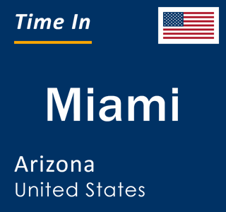 Current local time in Miami, Arizona, United States