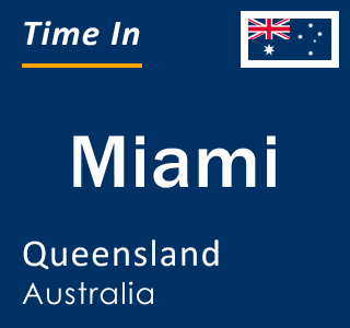 Current local time in Miami, Queensland, Australia