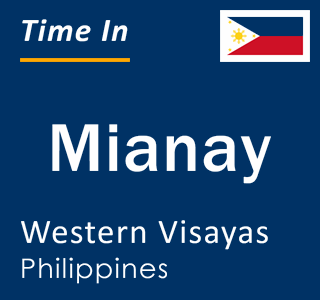 Current local time in Mianay, Western Visayas, Philippines