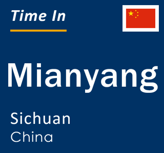 Current local time in Mianyang, Sichuan, China