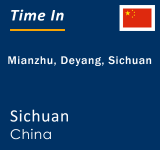 Current local time in Mianzhu, Deyang, Sichuan, Sichuan, China