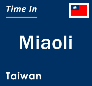 Current local time in Miaoli, Taiwan