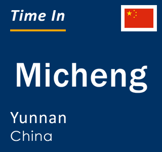 Current local time in Micheng, Yunnan, China
