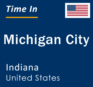 Current local time in Michigan City, Indiana, United States