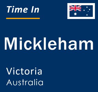 Current local time in Mickleham, Victoria, Australia