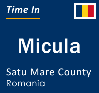 Current local time in Micula, Satu Mare County, Romania