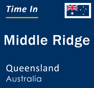 Current local time in Middle Ridge, Queensland, Australia