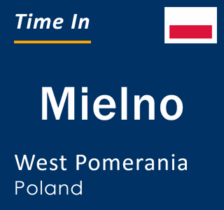 Current local time in Mielno, West Pomerania, Poland