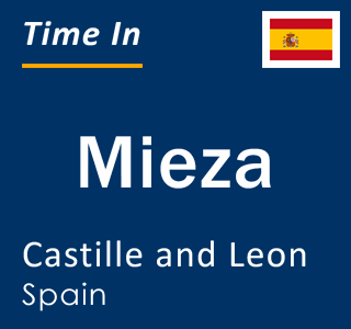 Current local time in Mieza, Castille and Leon, Spain