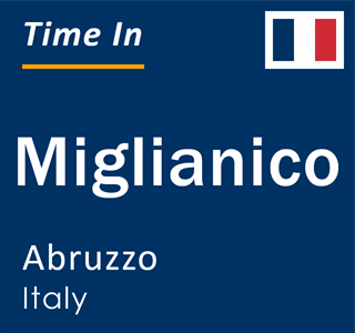 Current local time in Miglianico, Abruzzo, Italy