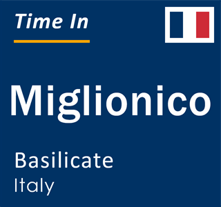 Current local time in Miglionico, Basilicate, Italy