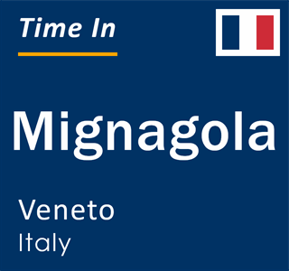 Current local time in Mignagola, Veneto, Italy