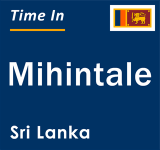Current local time in Mihintale, Sri Lanka