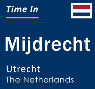 Current local time in Mijdrecht, Utrecht, The Netherlands