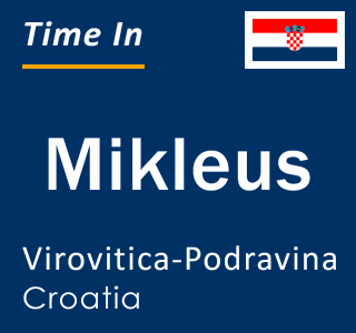 Current local time in Mikleus, Virovitica-Podravina, Croatia