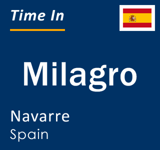 Current local time in Milagro, Navarre, Spain