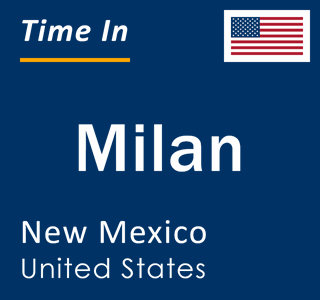 Current local time in Milan, New Mexico, United States
