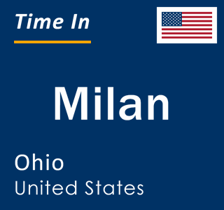 Current local time in Milan, Ohio, United States