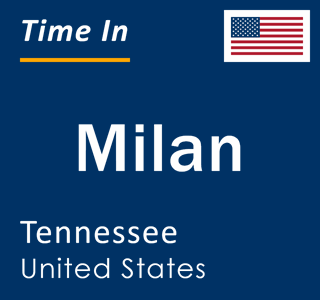 Current local time in Milan, Tennessee, United States