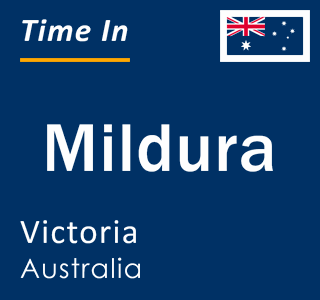 Current time in Mildura, Victoria, Australia