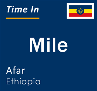 Current local time in Mile, Afar, Ethiopia