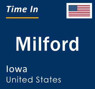 Current local time in Milford, Iowa, United States