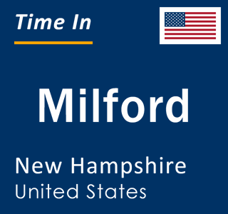 Current local time in Milford, New Hampshire, United States