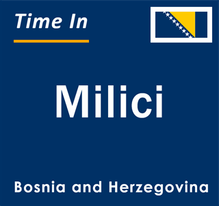 Current local time in Milici, Bosnia and Herzegovina