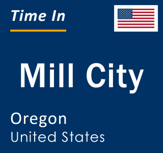 Current local time in Mill City, Oregon, United States