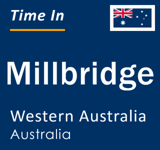 Current local time in Millbridge, Western Australia, Australia