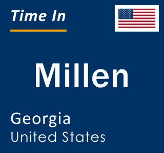 Current local time in Millen, Georgia, United States