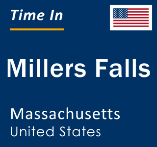 Current local time in Millers Falls, Massachusetts, United States