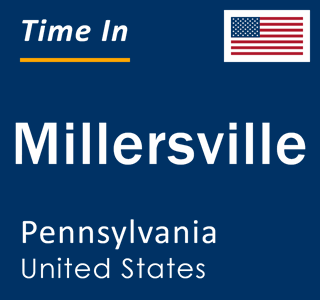 Current local time in Millersville, Pennsylvania, United States