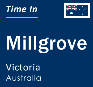 Current local time in Millgrove, Victoria, Australia