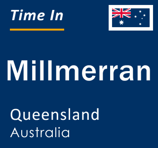 Current local time in Millmerran, Queensland, Australia