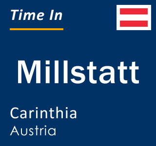 Current local time in Millstatt, Carinthia, Austria