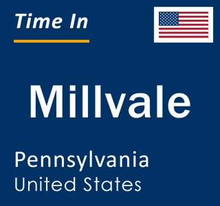 Current local time in Millvale, Pennsylvania, United States