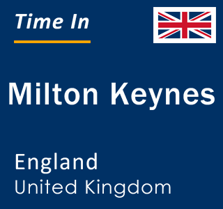 Current local time in Milton Keynes, England, United Kingdom