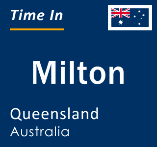 Current local time in Milton, Queensland, Australia