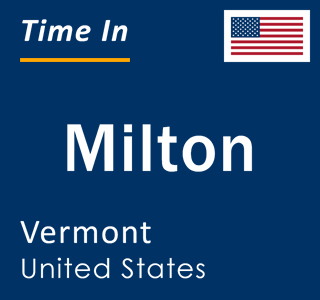 Current local time in Milton, Vermont, United States