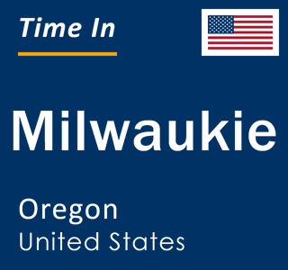 Current local time in Milwaukie, Oregon, United States