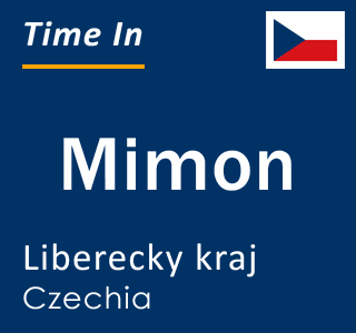 Current local time in Mimon, Liberecky kraj, Czechia