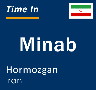 Current time in Minab, Hormozgan, Iran