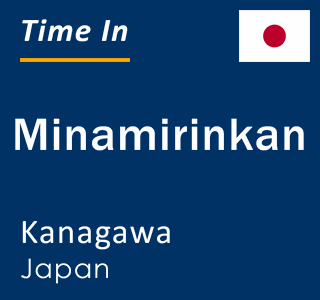 Current local time in Minamirinkan, Kanagawa, Japan