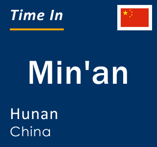 Current local time in Min'an, Hunan, China