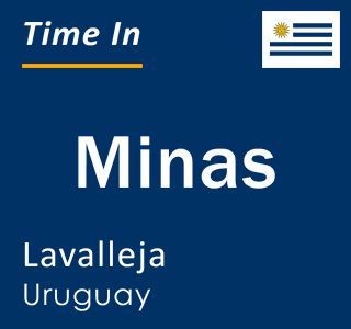 Current local time in Minas, Lavalleja, Uruguay