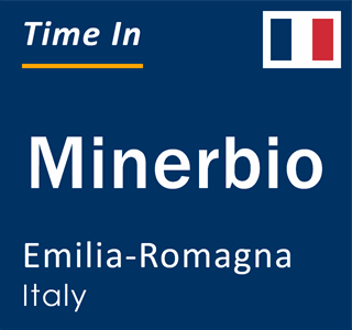 Current local time in Minerbio, Emilia-Romagna, Italy